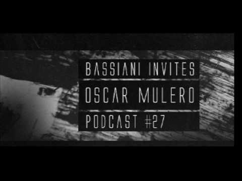 Youtube: Bassiani invites Oscar Mulero | Podcast #27 | 05-2017