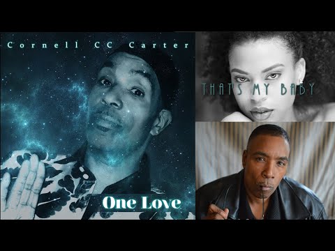 Youtube: Cornell C C  Carter - That's My Baby [One Love - Aug 2018]