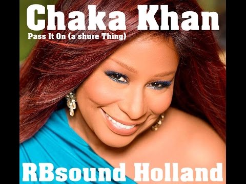 Youtube: Chaka Khan - Pass It On (a shure thing) Album Version HQ+Sound