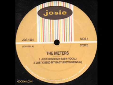Youtube: The Meters - Just Kissed My Baby
