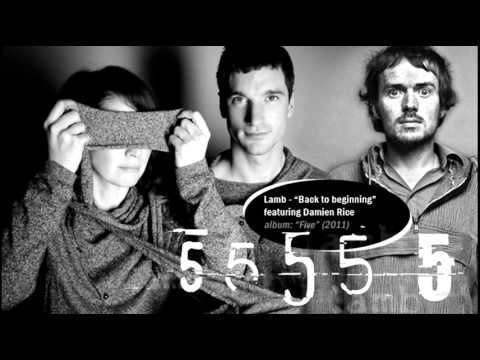 Youtube: Lamb & Damien Rice - Back To Beginning (2011 - new version!)