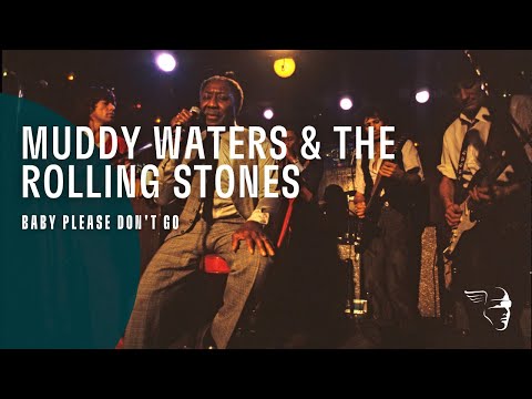 Youtube: Muddy Waters & The Rolling Stones - Baby Please Don't Go (Live At Checkerboard Lounge)