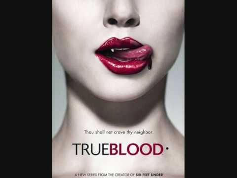 Youtube: True Blood Theme Song (Jace Everett - Bad Things)
