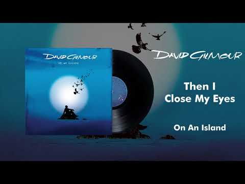 Youtube: David Gilmour - Then I Close My Eyes (Official Audio)
