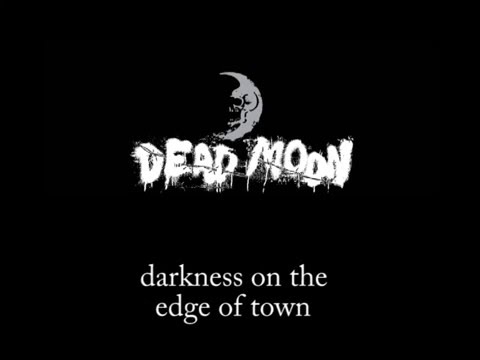 Youtube: dead moon  walking on my grave