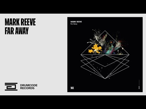 Youtube: Mark Reeve - Far Away [Drumcode]