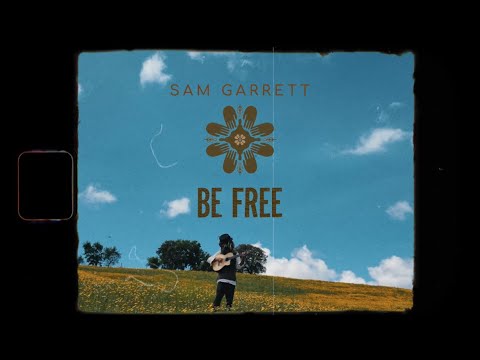 Youtube: Sam Garrett - Be Free 