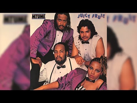 Youtube: Mtume - Juicy Fruit