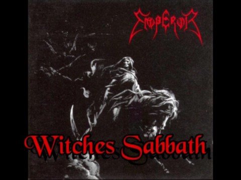 Youtube: Emperor - Witches Sabbath (w/ lyrics)
