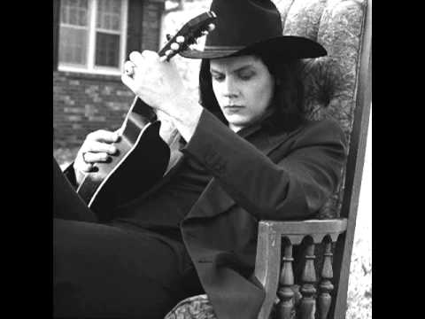 Youtube: Wayfaring Stranger - Jack White - best version EVER!