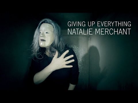 Youtube: Natalie Merchant - Giving Up Everything