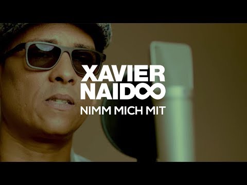 Youtube: Xavier Naidoo - Nimm mich mit [Official Video]