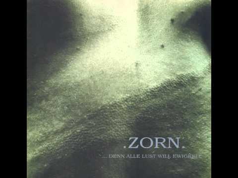 Youtube: Zorn - Zeremonie Des Abschieds (...Denn Alle Lust Will Ewigkeit)