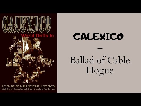 Youtube: Calexico - Ballad of Cable Hogue  w/ Francoiz Breut (Live at the Barbican / London [2004])
