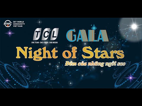 Youtube: 💥TCL GaLa - Night Of Stars 💥Đêm Của Những Ngôi Sao