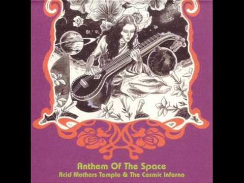 Youtube: Acid Mothers Temple & The Cosmic Inferno - Anthem of the Space
