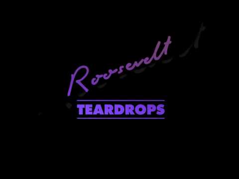 Youtube: Roosevelt - Teardrops (Official Audio)