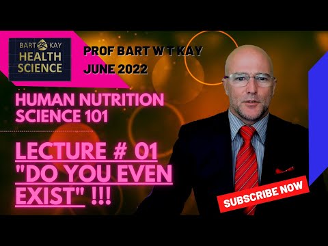 Youtube: Human Nutrition Science 101 - Lecture #01 : "Do You Even Exist"?