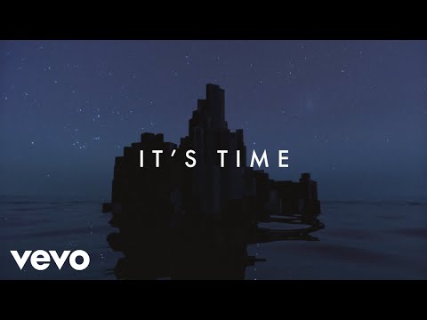Youtube: Imagine Dragons - It's Time (Lyric Video)