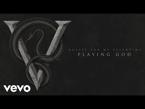 Youtube: Bullet For My Valentine - Playing God (Official Audio)