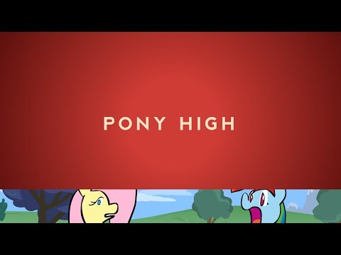 Youtube: Pony High: Say What