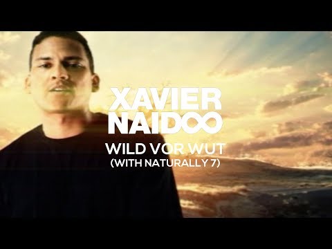 Youtube: Xavier Naidoo & Naturally 7 - Wild vor Wut [Official Video]