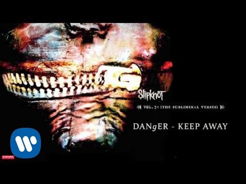 Youtube: Slipknot - Danger - Keep Away (Audio)