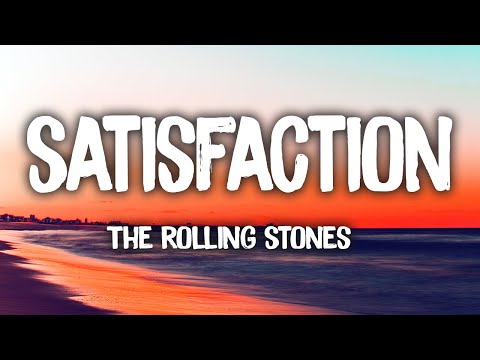 Youtube: The Rolling Stones - (I Can't Get No) Satisfaction (Lyrics)