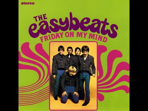Youtube: The Easybeats - Friday On My Mind (1966)