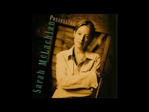 Youtube: Sarah McLachlan - Possession (Album Version) HQ