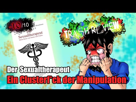Youtube: Trash Review: "Der Sexualtherapeut" - Ein Clusterf*ck der Manipulation