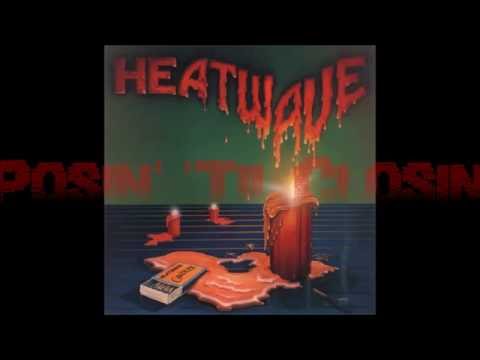 Youtube: Heatwave -  Posin' Til Closin'