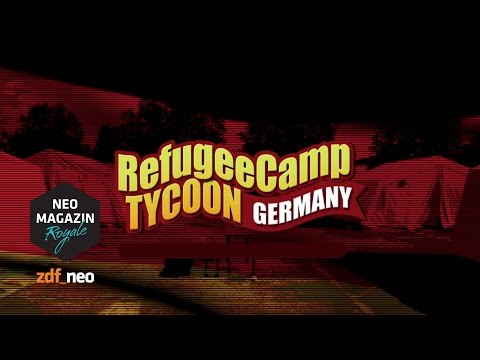 Youtube: Refugee-Camp Tycoon Germany | NEO MAGAZIN ROYALE mit Jan Böhmermann - ZDFneo
