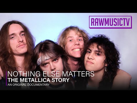 Youtube: Nothing Else Matters - The Metallica Story ┃ Documentary