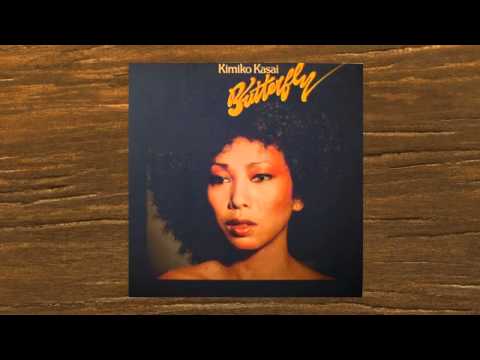 Youtube: KIMIKO KASAI - BUTTERFLY