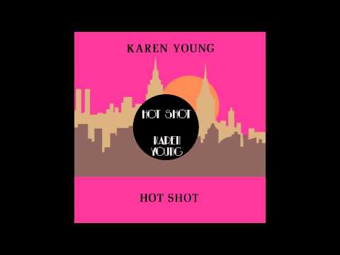 Youtube: Karen Young - Hot Shot (Original 12 Inch Version)