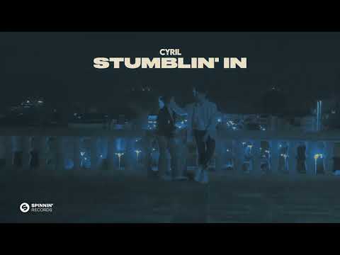 Youtube: CYRIL - Stumblin In (Official Audio)