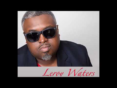 Youtube: (  Put It on Me )  Leroy Waters