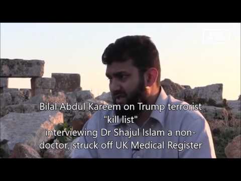 Youtube: FAKE DOCTORS AND AL QAEDA: BILAL ABDUL KAREEM AND SHAJUL ISLAM