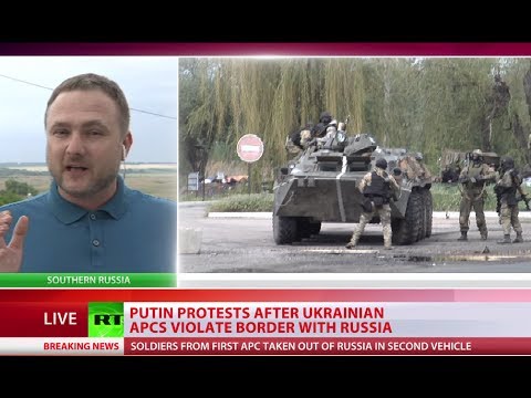 Youtube: 'Stop provocations!' Russia protests Ukraine APCs breaching border
