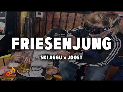 Youtube: Ski Aggu x Joost - FRIESENJUNG [Lyrics]