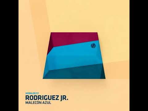 Youtube: Rodriguez Jr. - Malecón Azul [Mobilee Records]
