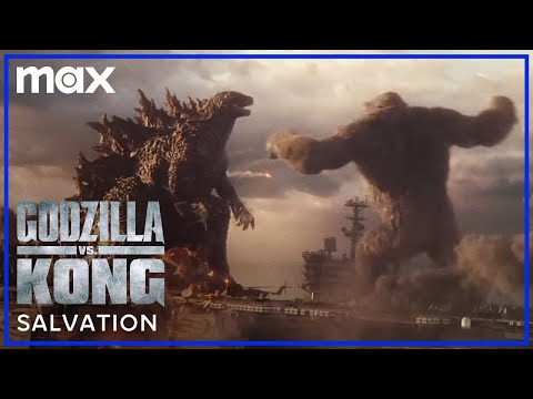Youtube: Godzilla vs. Kong | Salvation | Max