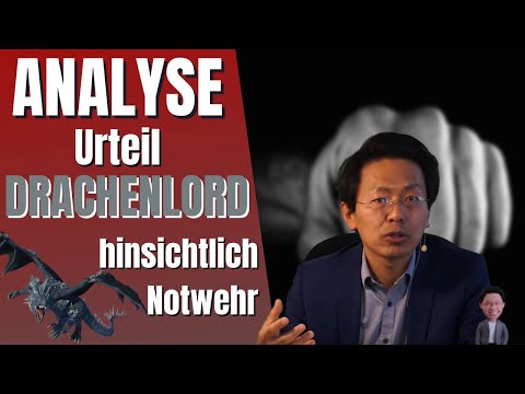 Youtube: Analyse des Urteils gegen Drachenlord hinsichtlich Notwehr