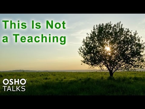 Youtube: OSHO TALKS: This Is Not a Teaching