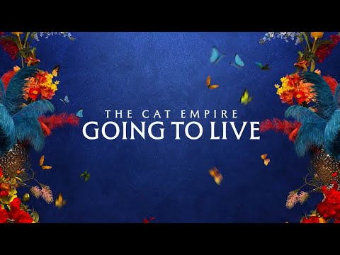 Youtube: The Cat Empire - Going To Live (Official Lyric Video)