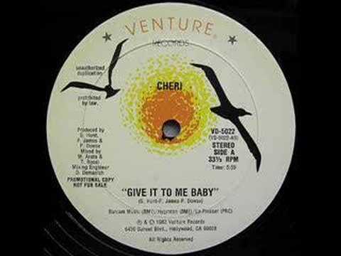 Youtube: Cheri - Give It To Me Baby