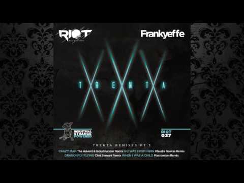 Youtube: Frankyeffe - Crazy Man (The Advent & Industrialyzer Remix) [RIOT RECORDINGS]