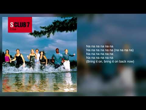 Youtube: S Club 7: 01. Bring It All Back (Lyrics)