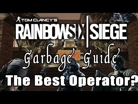 Youtube: Garbage Guide To Rainbow Six Siege - The Best Operator